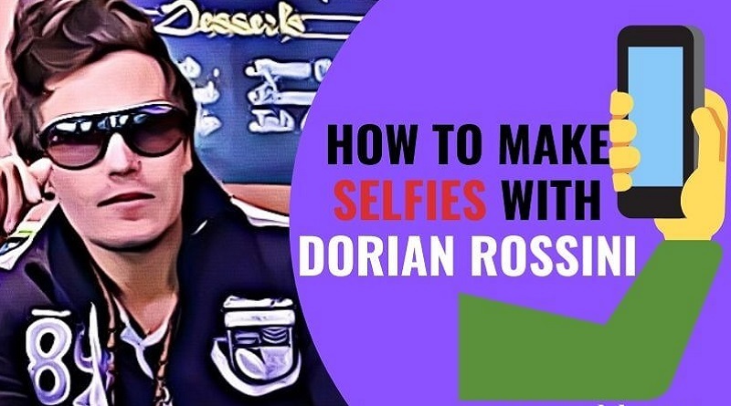 How to Make Selfies with Dorian Rossini